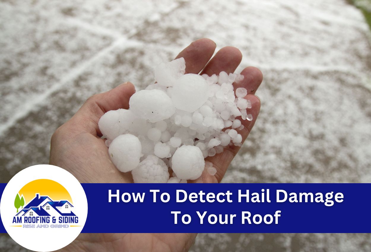 How To Detect Hail Damage To Your Roof